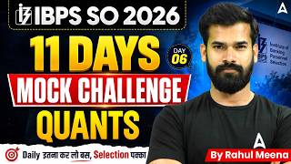 Full IBPS SO 2026 Quants Preparation 11 Days Mock Challenge Day 06 News