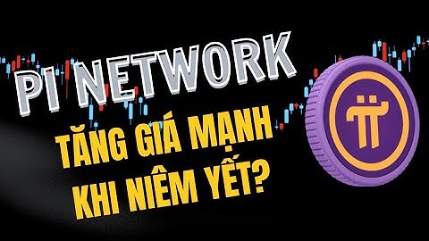 Tín hiệu cho thấy Pi Network tăng giá mạnh khi niêm yết trên các sàn giao dịch | PI NETWORK VN