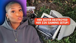 Her sister destroyed her $2000 gaming setup! REDDIT REACTIONS | Daisha's Digest