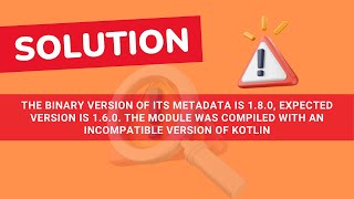 metadata is 1.8.0, expected version is 1.6.0. module compiled with an incompatible version of Kotlin
