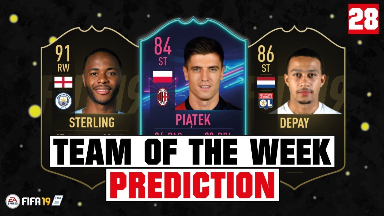FIFA 19 | TEAM OF THE WEEK 28 PREDICTION 😱🔥| FT. PIATEK, STERLING, DEPAY... etc
