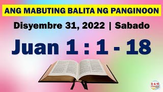Ang Mabuting Balita ng Panginoon | Disyembre 31, 2022 |Juan 1:1-18 #D&WChannel