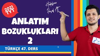 Anlatım Bozuklukları 2 | 2022 TYT Türkçe Konu Anlatımları