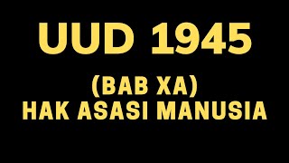 UUD 1945 ‼️ BAB XA ‼️ Hak Asasi Manusia