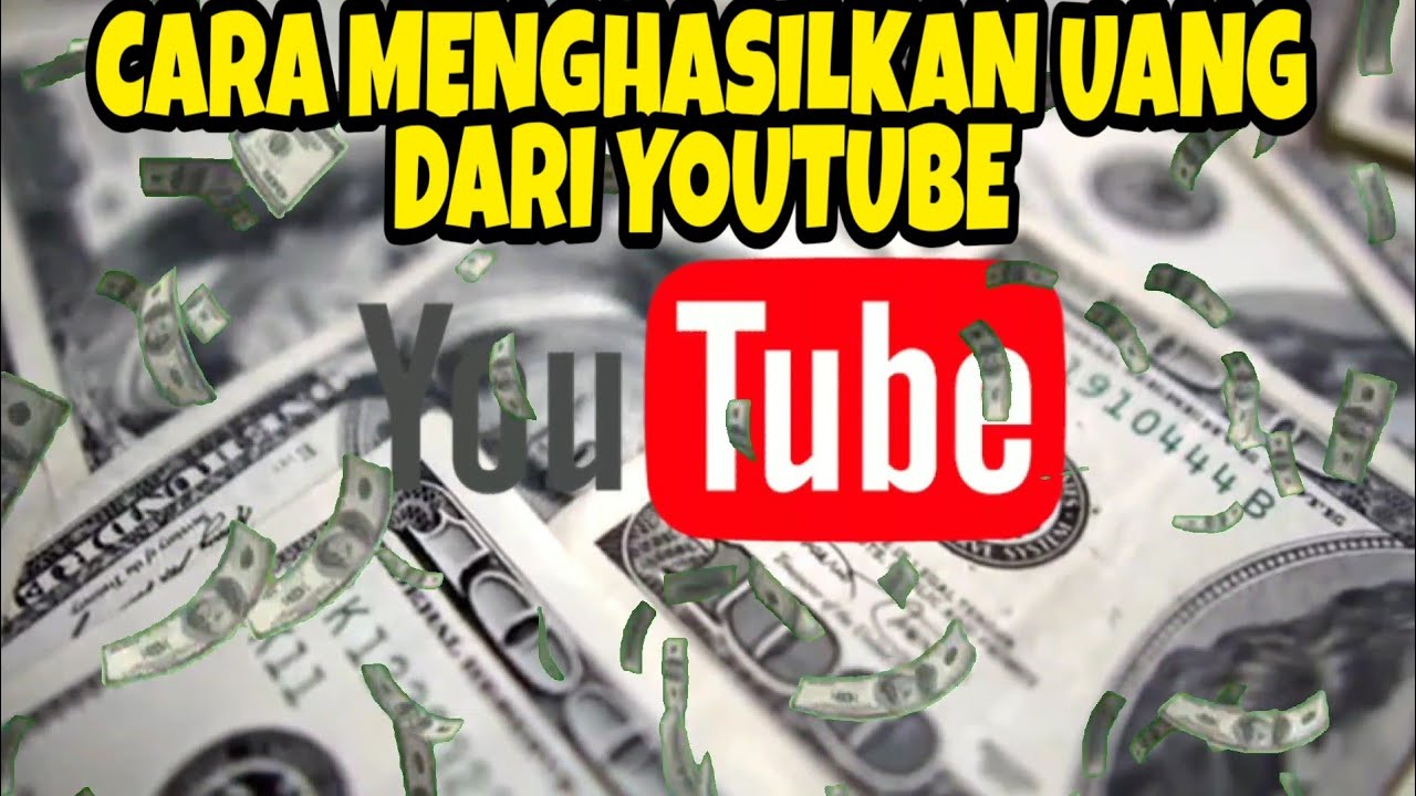 CARA MENGHASILKAN UANG DARI YOUTUBE YouTube