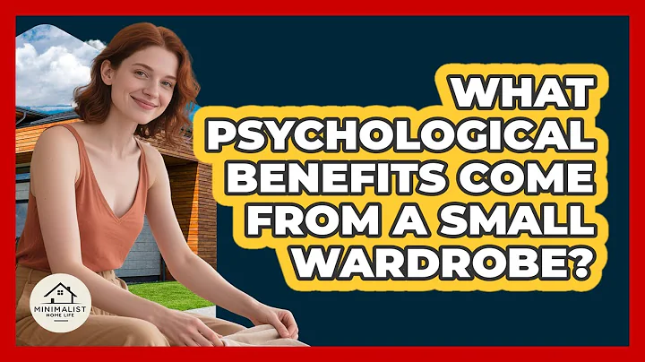 What Psychological Benefits Come From A Small Wardrobe? - Minimalist Home Life