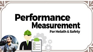 What is a performance measurement?|HSE |Health and safety| Mushahid haider