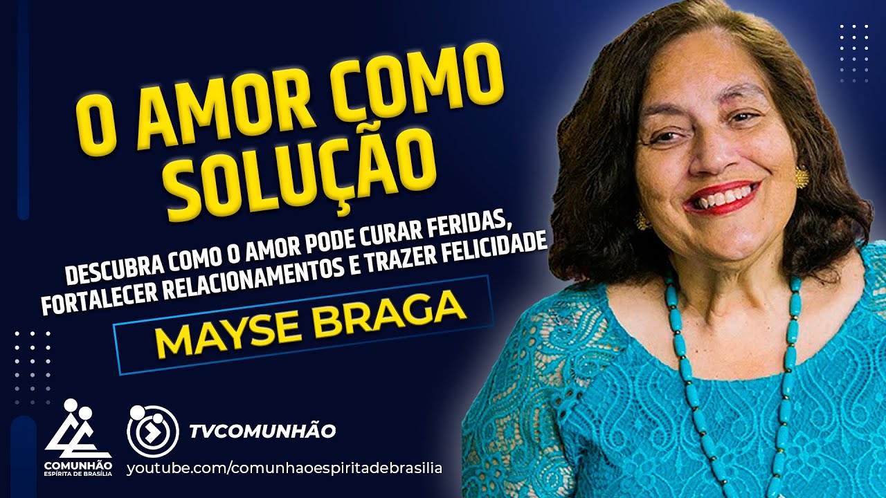 PALESTRA ESPÍRITA | O AMOR COMO SOLUÇÃO - Mayse Braga evangelho de mateus