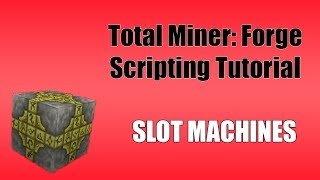 Total miner  Forge   Scripting Tutorial   Slot Machine