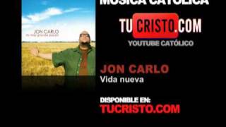 Video thumbnail of "Jon Carlo - Vida nueva"