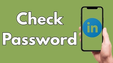 How To Check LinkedIn Password [2025 Guide]