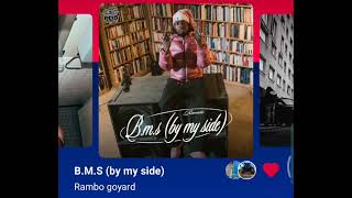 Rambo goyard B.M.S (by my side) Version Skyrock) 🎶