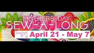 Sweet Pea's Mother's Day sew a long , in the hoop, machine embroidery