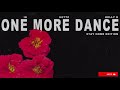 ONE MORE DANCE(STAY HOME EDITION) Feat. IO, Gottz &amp; Holly Q