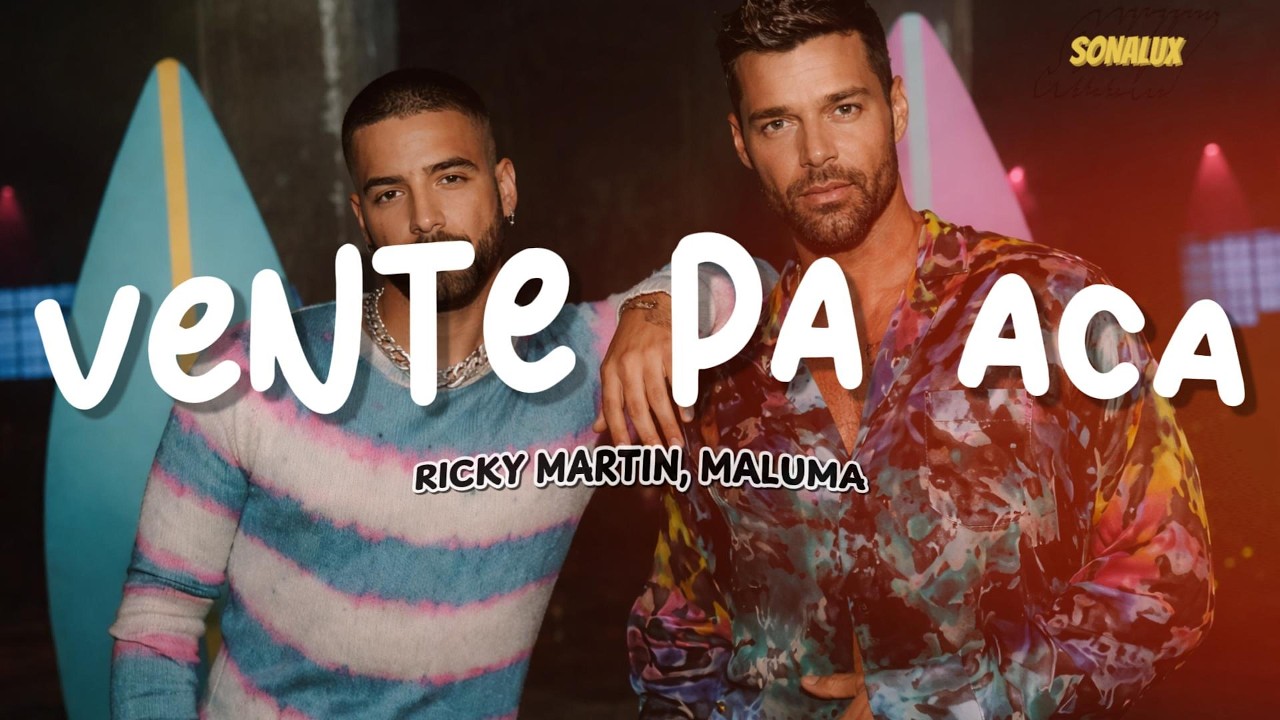 Ricky Martin - Vente Pa' Ca  ft. Maluma(Letra)
