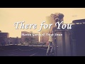 [Lyrics+Vietsub] Martin Garrix & Troye Sivan - There For You