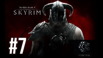Combat Time! - Skyrim Survival Mode (Legendary Difficulty) - Episode 7