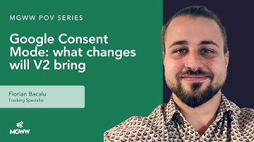 MGWW POV Series | Google Consent Mode: what changes will V2 bring