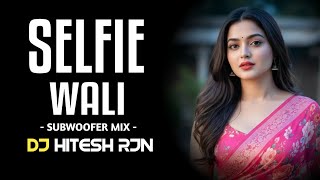 Selfie Wali Maar Dare || Sub Bass Vibration || Cg Remix || Trending Song || Dj Hitesh Rjn 2k26 