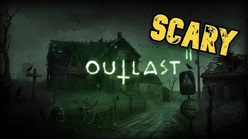 IM NOT SCARED OF OUTLAST #1