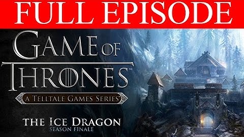 Game of Thrones Episode 6 Full Walkthrough The Ice Dragon PC Gameplay 1080p No Commentary