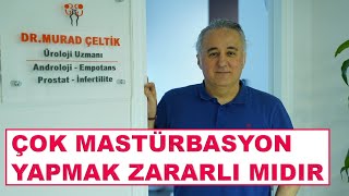 ÇOK MASTÜRBASYON YAPMAK ZARARLI MIDIR - Dr. Murad Çeltik & Üroloji Uzmanı Resimi