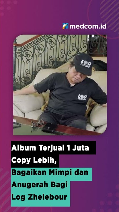 ALBUM TERJUAL 1 JUTA COPY LEBIH, BAGAIKAN MIMPI DAN ANUGERAH BAGI LOG ZHELEBOUR