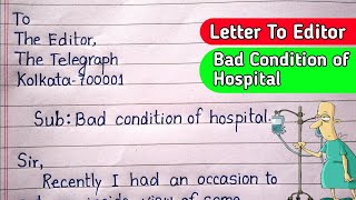 Write A Letter To The Editor About Bad Condition Of Hospital Letter To The Editor