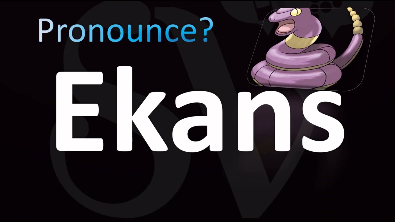 How to Pronounce ''Ekans'' Correctly! (Pokemon)