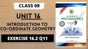 Unit # 16 | Introduction to Co-Ordinate Geometry | Exercise 16.2 Q11 Solution | 9 Class Maths BSEK