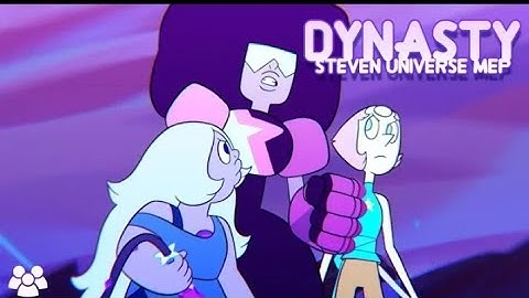 DYNASTY-Steven Universe Mep