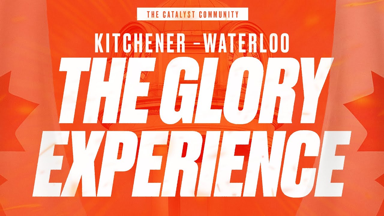 THE GLORY EXPERIENCE KITCHENER-WATERLOO | 4TH OCTOBER 2025| THE CATALYST COMMUNITY