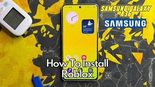 How To Install Roblox On Samsung Galaxy A36
