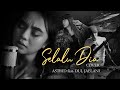 Astrid feat. Dul Jaelani - SELALU DIA | Cover by Kania, Vitha Vee &amp; City Sjah