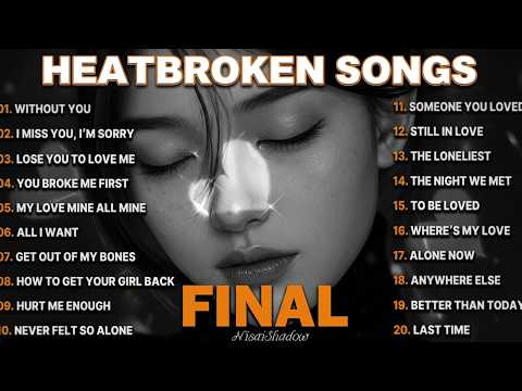 Heartbreak Playlist | Songs That Make You Cry | English Sad Songs | Good Relaxing Music |NisaiShadow