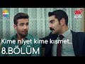 Aşk Laftan Anlamaz 8.Bölüm | "Kime niyet kime kısmet.."