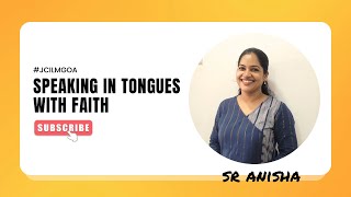 Unlock The Power Of Speaking In Tongues Through Faith | Sr Anisha