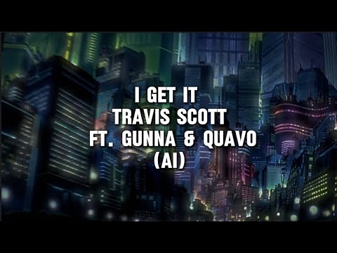 Travis Scott - I Get It (AI) Ft. Gunna & Quavo (Slowed)