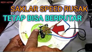 SAKLAR SPEED RUSAK.. KIPAS ANGIN BISA BERPUTAR..