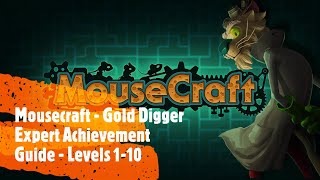 Mousecraft - Gold Digger Expert Achievement Guide - Levels 1-10
