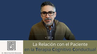 La Relación con el Paciente en la Terapia Cognitivo Conductual