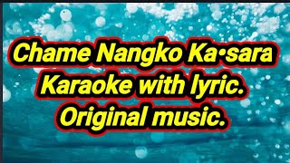 Chame Nangko Kasara|| Karaoke with full lyric|| In Selestin s Channel.