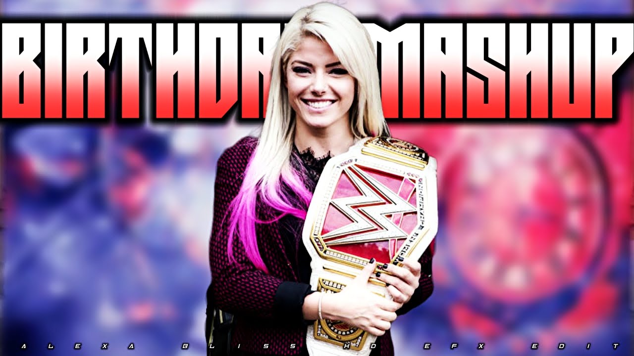 Alexa Bliss 🧡 Birthday Mashup 🥳 Alexa Remix YouTube