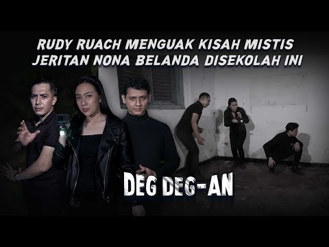 Rudy Ruach Menguak Kisah Mistis Jeritan Nona Belanda Disekolah Ini! - DEGDEGAN eps 130 PART 3