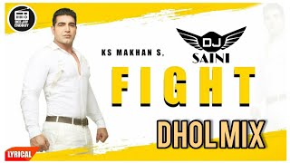 FIGHT DHOL MIX KS MAKHAN | SURINDER SANGHA | DJ SAINI | HIT PUNJABI SONG | OLD IS GOLD | DJ REMIX