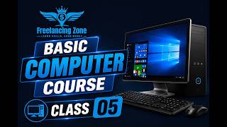 Complete Basic Computer Course 2026 | Microsoft Office, AI & Freelancing | Class 05