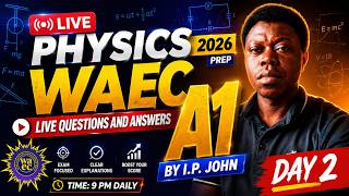 WAEC 2026 Physics Prep: Live Objectives & Theory Masterclass (Score A1!) || Day 2 SOLUTIONS
