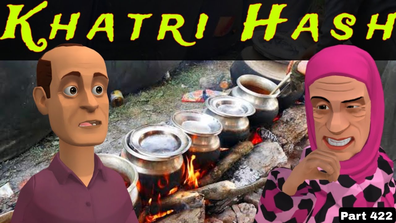 Khatri Hash | Part 422 | Kashmiri Drama | Kashur Circus