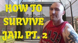 Surviving Jail Tips Part 2