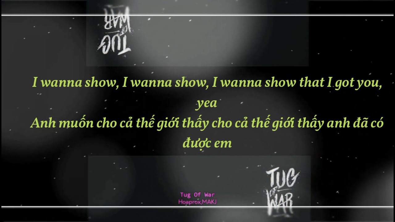Hoaprox,MAKJ - Tug Of War - Lyrics + Vietsub - ❤